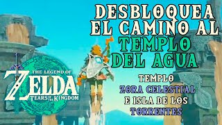 TEMPLO CELESTE ZORA E ISLA DE LOS TORRENTES  ASCENDIENDO AL TEMPLO DEL AGUA ZELDA TOTK [upl. by Cand]