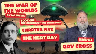 War of The Worlds by HG Wells Ch 05 The Heat Ray Read by Gav Cross [upl. by Guillaume130]