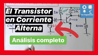 ✅EL TRANSISTOR en CA  MUY BIEN EXPLICADO 💯 ELECTRÓNICA ANALÓGICA [upl. by Cappella]