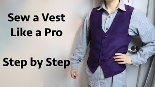 Sew a Vest Like a Pro Beginner Step by Step [upl. by Dunlavy]