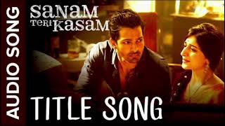 Sanam Teri Kasam Title Song  Harshvardhan Mawra  Himesh Reshammiya Ankit Tiwari [upl. by Anaeco]