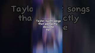 Taylor Swift Songs That Describe Herself  taylorswift trending fypシ゚viral swiftie ding [upl. by Gentes]