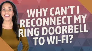 Why cant I reconnect my Ring Doorbell to WiFi [upl. by Narmis962]