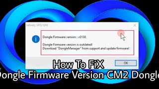 CM2 Dongle Firmware Version Is Outdated Fixed [upl. by Ace]