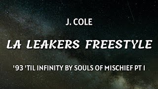 J Cole  La Leakers Freestyle Lyrics 93 Til Infinity by Souls of Mischief pt1 [upl. by Nylzaj541]