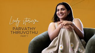 Parvathy Thiruvothu  Leafy Stories with Vinu Janardanan  Part 1  Ep12 [upl. by Camus]