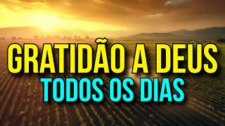 ORAÇÃO DE GRATIDÃO A DEUS TODOS OS DIAS [upl. by Akir642]