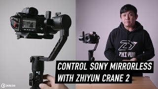 Control Sony Mirrorless with Zhiyun Crane 2 tip by Chung Dha [upl. by Eisle650]