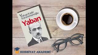 Yakup Kadri Karaosmanoğlu  Yaban  Kitap Tanıtımı  Özet  Podcast [upl. by Egwin]