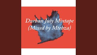 Durban July Mixtape Mixtape by Mtebza [upl. by Claudia]