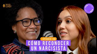 CÓMO RECONOCER UN NARCISISTA CON RUBIELA GAMBOA Vos podés el podcast  EP 108 [upl. by Ahsienal956]