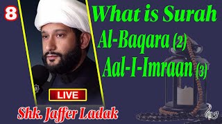 Shk Jaffer Ladak  What is Sura AlBaqara 2 amp AalIImraan 3  Apr 2023  Night 24 [upl. by Bahner]