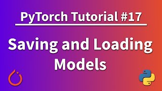 PyTorch Tutorial 17  Saving and Loading Models [upl. by Malim559]