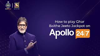 KBC amp Apollo 247 Present Ghar Baithe Jeeto Jackpot Contest [upl. by Bonnell]