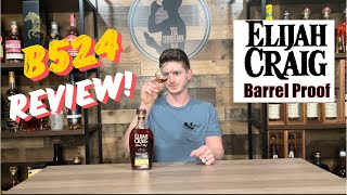 Elijah Craig Barrel Proof B524  Bottle Review [upl. by Lisk]