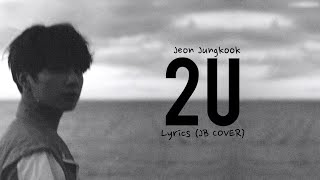 Jungkook  2U lyrics JB cover [upl. by Adnohsar]