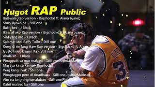 Best Hugot Rap OPM Love Songs  Hugot Rap Tagalog Love Songs  Nonstop Tagalog Rap Public [upl. by Nadnal]