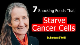 These 7 Foods STARVE CANCER amp Beat Disease 🔥 Barbara ONeil [upl. by Ardnalak]