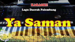 Lagu Daerah PALEMBANG  YA SAMAN  KARAOKE [upl. by Manny]