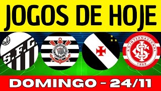 JOGOS DE HOJE  DESTE DOMINGO 24112024  JOGOS DE HOJE AO VIVO BRASILEIRÃO 2024  JOGO DE HOJE [upl. by Roberto116]