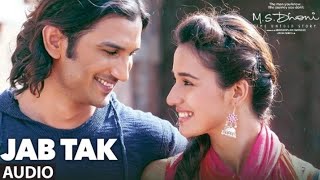 JAB TAK audio Song  MS DHONI THE UNTOLD STORY  Armaan Malik Amaal Mallik Sushant Singh Rajput [upl. by Vincelette]