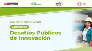 VI Taller de Postulacion Desafios Publicos de Innovación [upl. by Schwartz169]