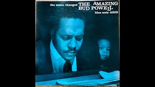 Bud Powell  The Scene Changes  Original Blue Note BLP 4009 A [upl. by Forkey]