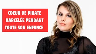 COEUR DE PIRATE ÉVOQUE SON ENFANCE MARQUÉE PAR LE HARCÈLEMENT SCOLAIRE [upl. by Armillas]