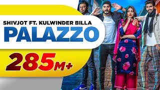 Palazzo Official Video  Kulwinder Billa amp Shivjot  Aman Hayer  Himanshi  New Punjabi Song 2017 [upl. by Benny]