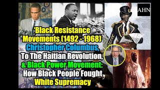 Black Resistance Movements 1492  1968 Christopher Columbus Haitian Revolution Black Power [upl. by Sidnac]