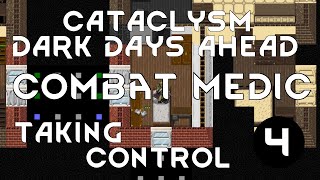 TAKING CONTROL  CDDA Cataclysm Dark Days Ahead Gameplay 4 [upl. by Nivaj]