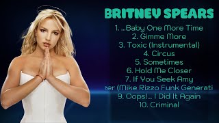 ♫ Britney Spears ♫  2024 Songs Playlist  Best Collection Full Album ♫ [upl. by Toby610]