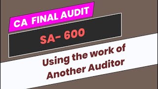 SA600  Using the work of another auditor  CA Inter  CA Final Audit [upl. by Huggins]