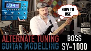 HOW TO USE ALTERNATE TUNINGS AND MODELLED GUITARS BOSS SY1000 with ALEX HUTCHINGS [upl. by Berton80]