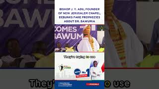 Bishop J Y Adu Founder of New Jerusalem Chapel debunks fake prophecies about Dr Bawumia [upl. by Vinn]