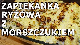 Zapiekanka ryżowa z morszczukiem [upl. by Aihsat]