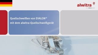 Quellschweißen von EVALON® mit dem alwitraQuellschweißgerät [upl. by Richlad9]