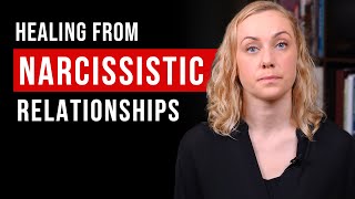 5 Ways To Heal From Narcissistic Relationships [upl. by Edobalo]