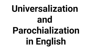 Universalizstion and Parochialization [upl. by Nirraj]