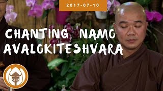 Chanting Namo Avalokiteshvara  20170710 [upl. by Ynnot899]