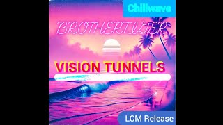 Brothertiger  Vision Tunnels  Chillwave  Luis Carriel Music [upl. by Loralyn]