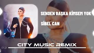 Sibel Can  Senden Başka Kimsem Yok  City Music Remix [upl. by Ahsiki]