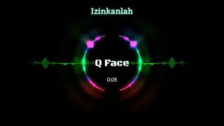 Q Face  Izinkanlah  Lirik [upl. by Irolam]