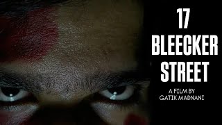 17 BLEECKER STREET  A Thriller Short Film by Gatik Madnani [upl. by Davie]