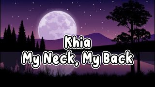 My NeckMy BackKhia lyrics Video [upl. by Neztnaj]