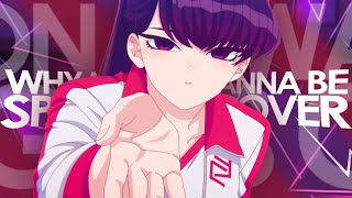 KOMISAN WA COMYUSHOU DESU「AMV」 WANNA BE「4K」 [upl. by Ataynek405]