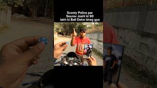 Scooty Police par Sourav Joshi ki 90 lakh ki Ball deke Bhag Gya shorts trending shortvideo [upl. by Eaj]