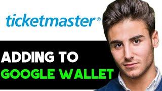 HOW TO ADD TICKETMASTER TICKETS IN GOOGLE WALLET 2024 FULL GUIDE [upl. by Onder57]