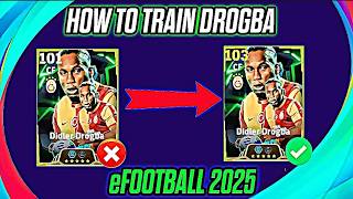 How To Upgrade 102 Rated DDrogba In Efootball 2025  DDrogba Max Level Pes 2025 [upl. by Kennie360]