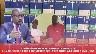 🛑Rentrée scolaires2024 le maire de Mbacké octroie des fournitures scolaires dune valeur de 13milli [upl. by Fanchet]